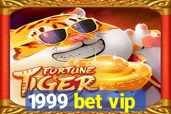 1999 bet vip